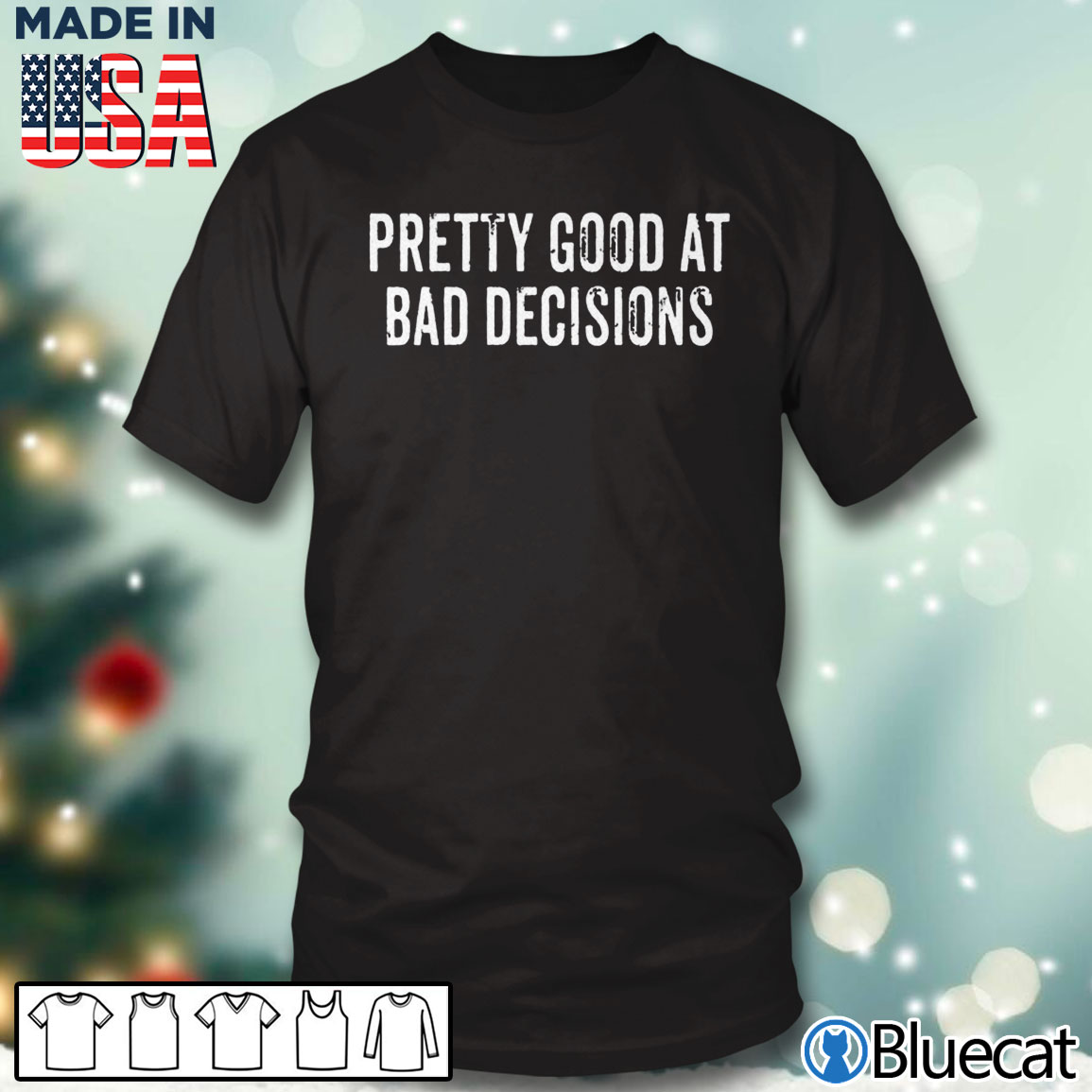 Pretty good at bad decisions T-Shirt