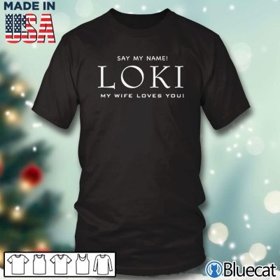 Sag meinen Namen Loki meine Frau liebt dich T-shirt, Langarm, Hoodie