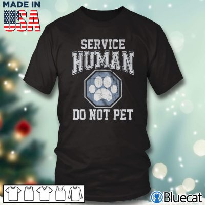 Black T shirt Service human do not Pet T shirt