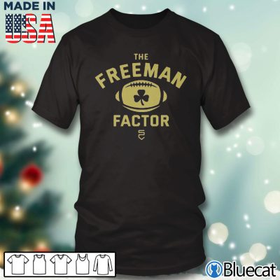 Der Freeman-Faktor Notre Dame Football T-Shirt, Sweatshirt, Hoodie