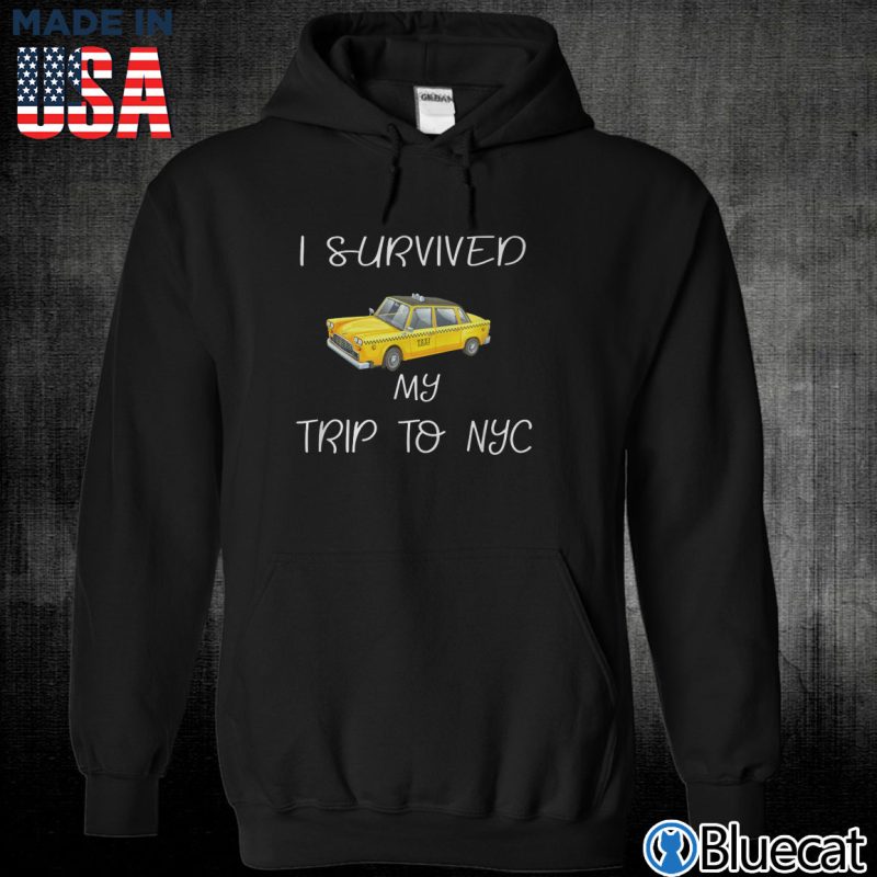 Black Unisex Hoodie I Survived My Trip to NYC T Shirt