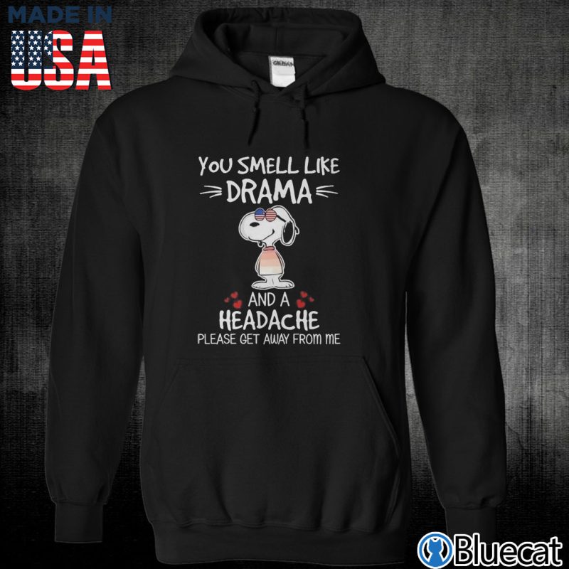 Black Unisex Hoodie Snoopy you smell like drama and a headache please get away from me T shirt