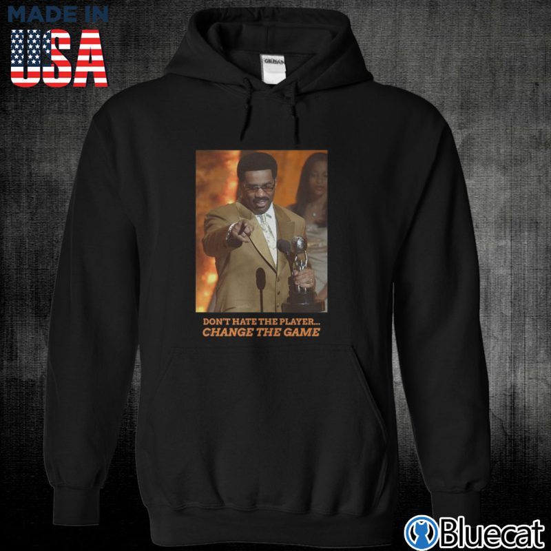 Black Unisex Hoodie Steve Harvey Dont Hate the Player Change the game T Shirt