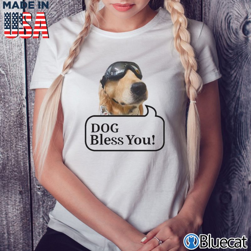 Ladies Tee Dog bless you t shirt