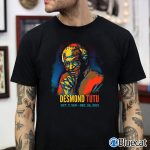 Tribute Archbishop Desmond Quote T shirt Sweatshirt