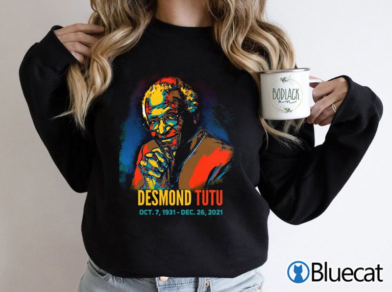 Tribute Archbishop Desmond Quote T shirt Sweatshirt