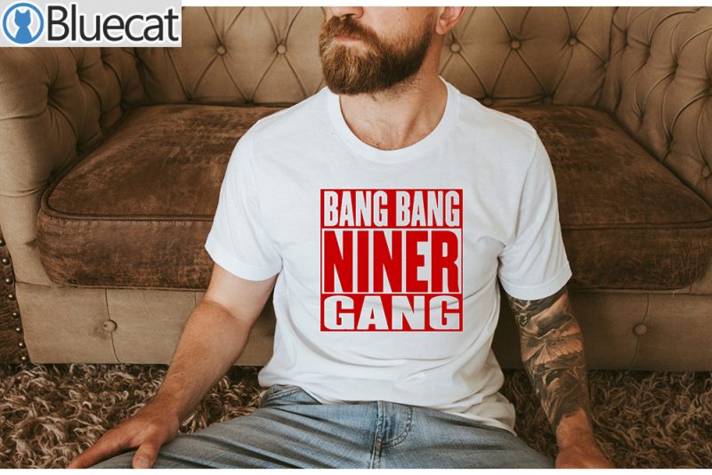 Bang Niner Gang 49ers NFL Champ Shirt 1