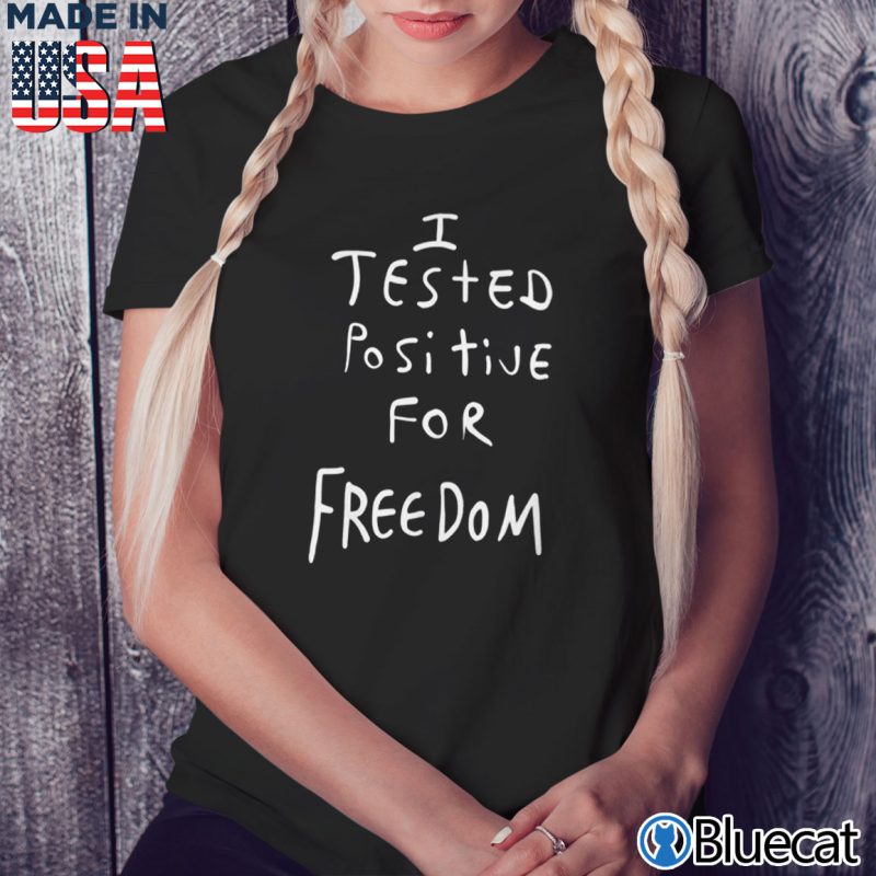 Black Ladies Tee I tested positive for freedom T shirt