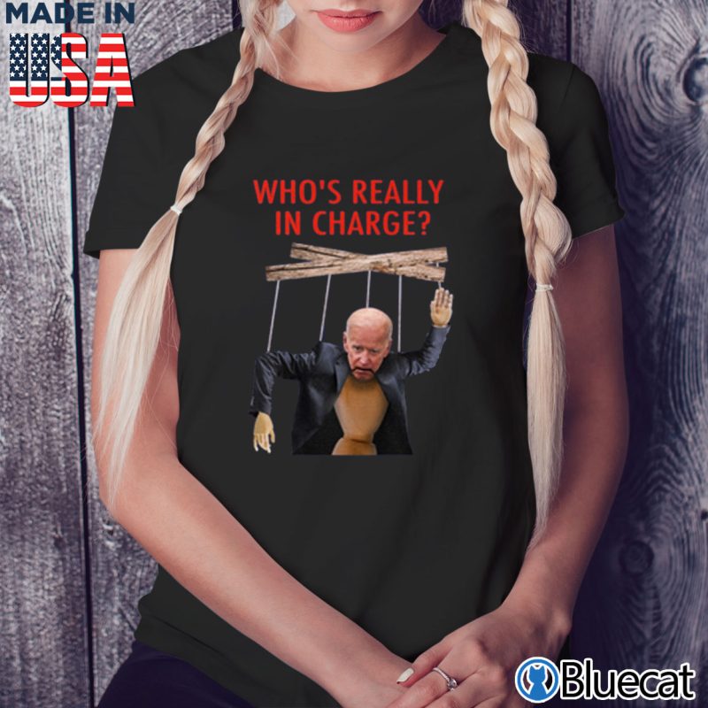 Black Ladies Tee Joe Biden Whos Really In Charge T shirt