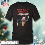 Black T shirt Joe Biden Whos Really In Charge T shirt
