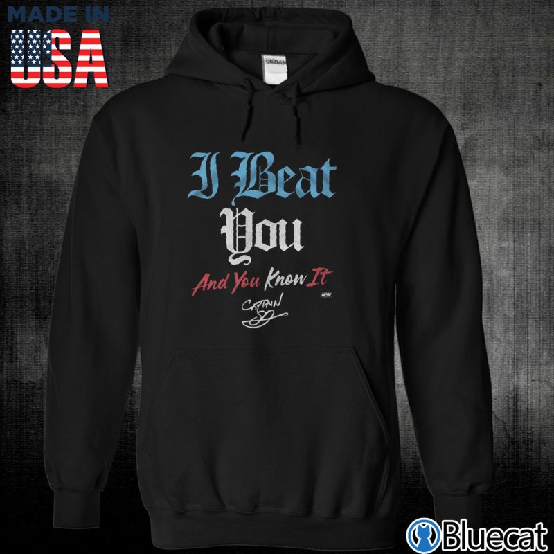 Black Unisex Hoodie I Beat you and you know it Captian Aew T shirt