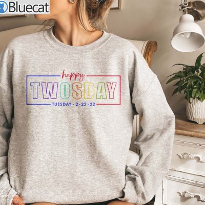 Happy Twosday 2-22-22 Color T-shirt, Sweatshirt