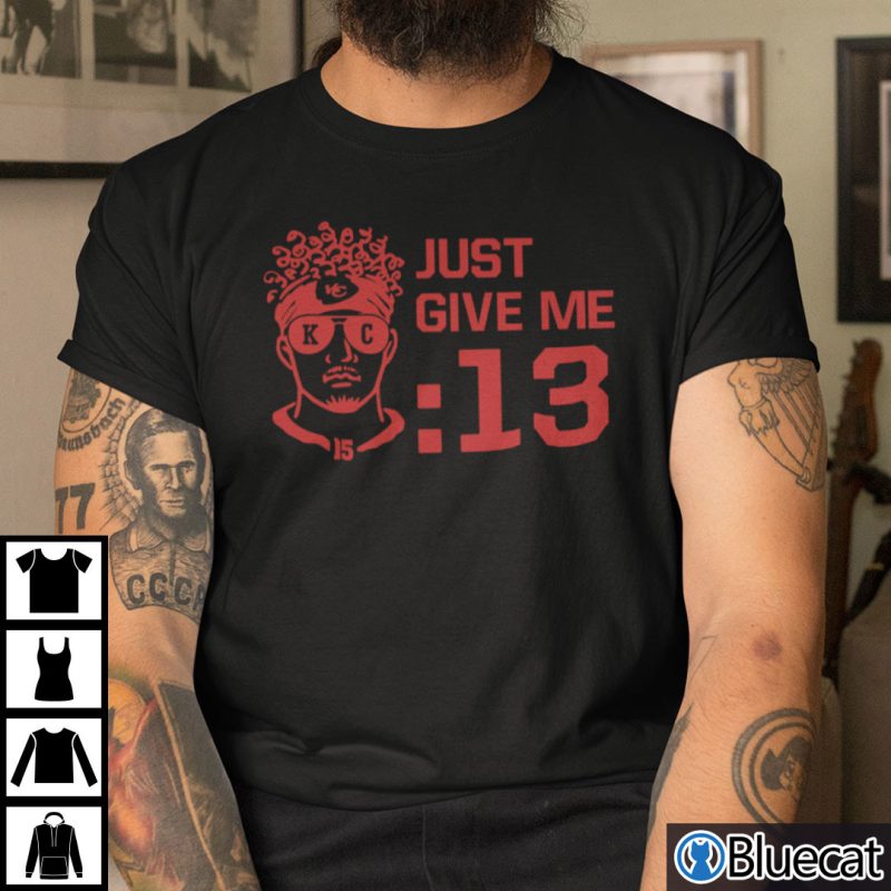 Just Give Me 13 Seconds Shirt Hoodie