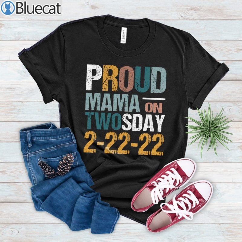 Proud Mama On Twosday Tuesday 2 22 22 T shirt 2