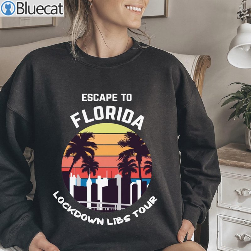 The Lockdown Libs Tour Escape To Florida T shirt Sweatshirt 1