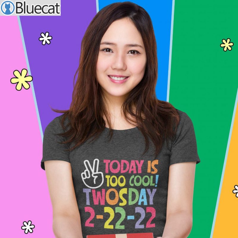 Today is too cool Twosday February 22nd 2022 T shirt 1