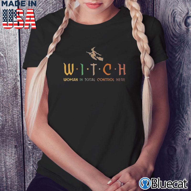 Black Ladies Tee Witch woman in total control here shirt
