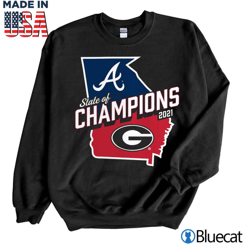 Black Sweatshirt Georgia Bulldogs x Atlanta Braves 2021 State of Champions T Shirt