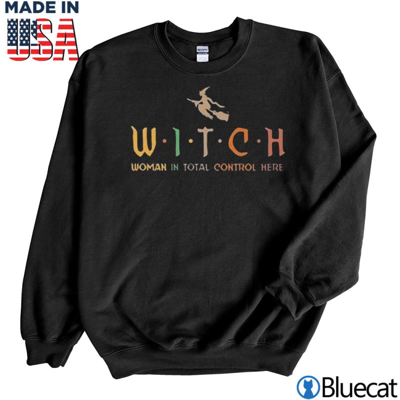 Black Sweatshirt Witch woman in total control here shirt