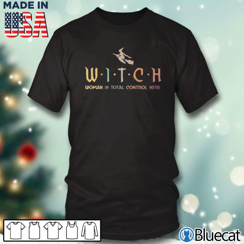 Black T shirt Witch woman in total control here shirt