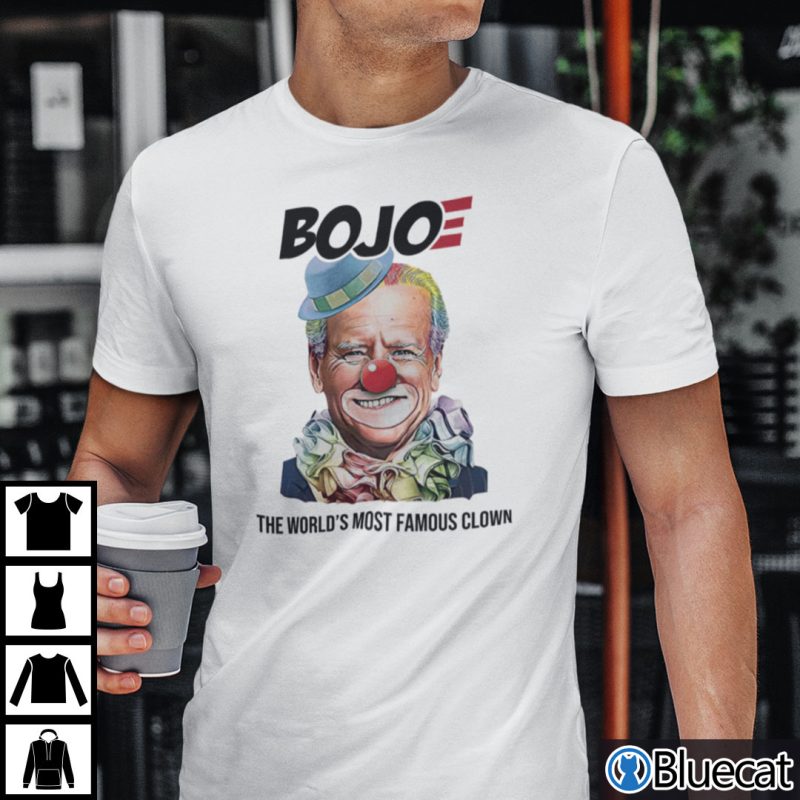 Bojoe The Worlds Most Famous Clown Shirt Anti Biden