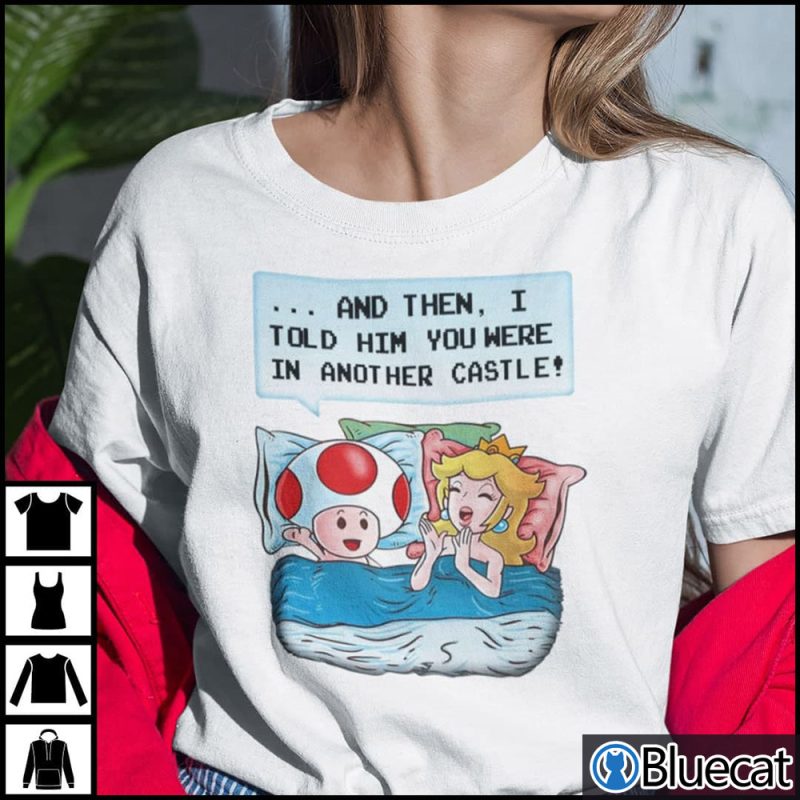 But Our Princess Is In Another Castle Meme Shirt 1