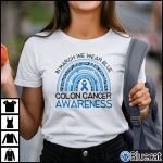 Colon Cancer Awareness Shirt In March We Wear Blue 1