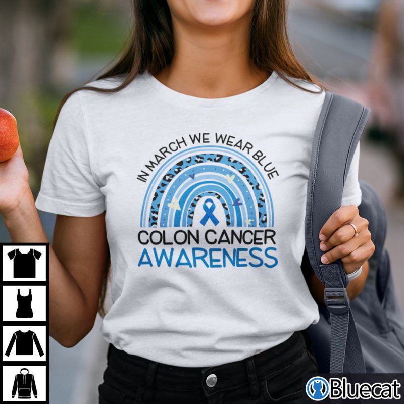 Colon Cancer Awareness Shirt In March We Wear Blue