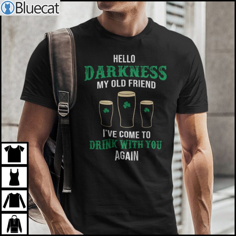 Hello Darkness My Old Friend Ive Come To Drink With You Again Shirt 1