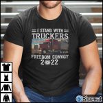 I Stand With Truckers Freedom Convoy 2022 Shirt 1