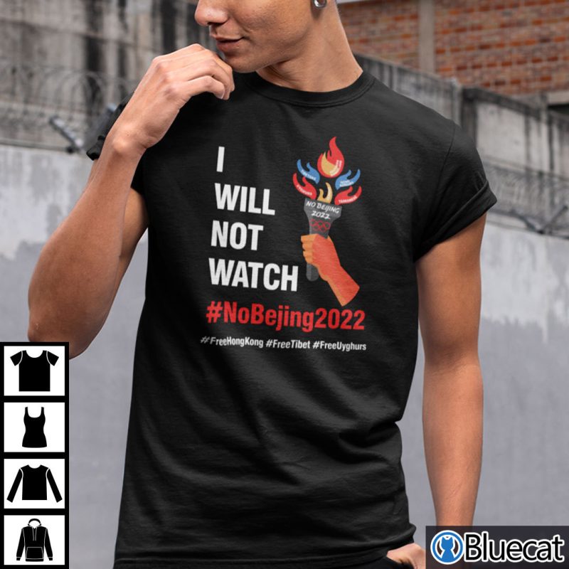 I Will Not Watch No Beijing 2022 Shirt