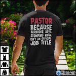 Pastor Because Hardcore Devil Stomping Ninja Isnt An Official Job Title Shirt 1