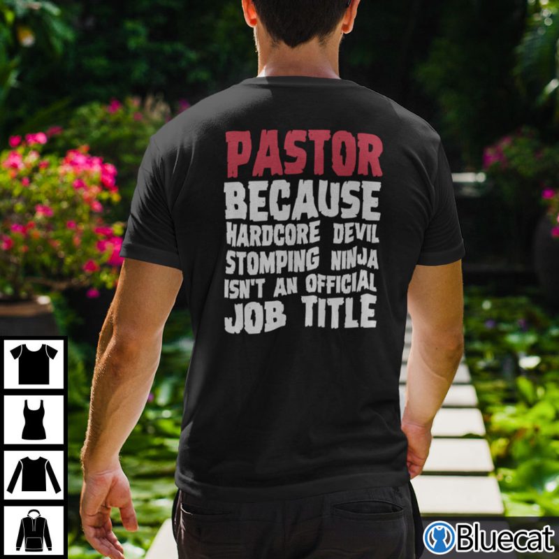 Pastor Because Hardcore Devil Stomping Ninja Isnt An Official Job Title Shirt