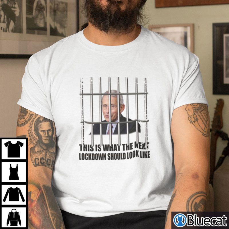 This Is What The Next Lockdown Should Look Like Shirt Anti Fauci