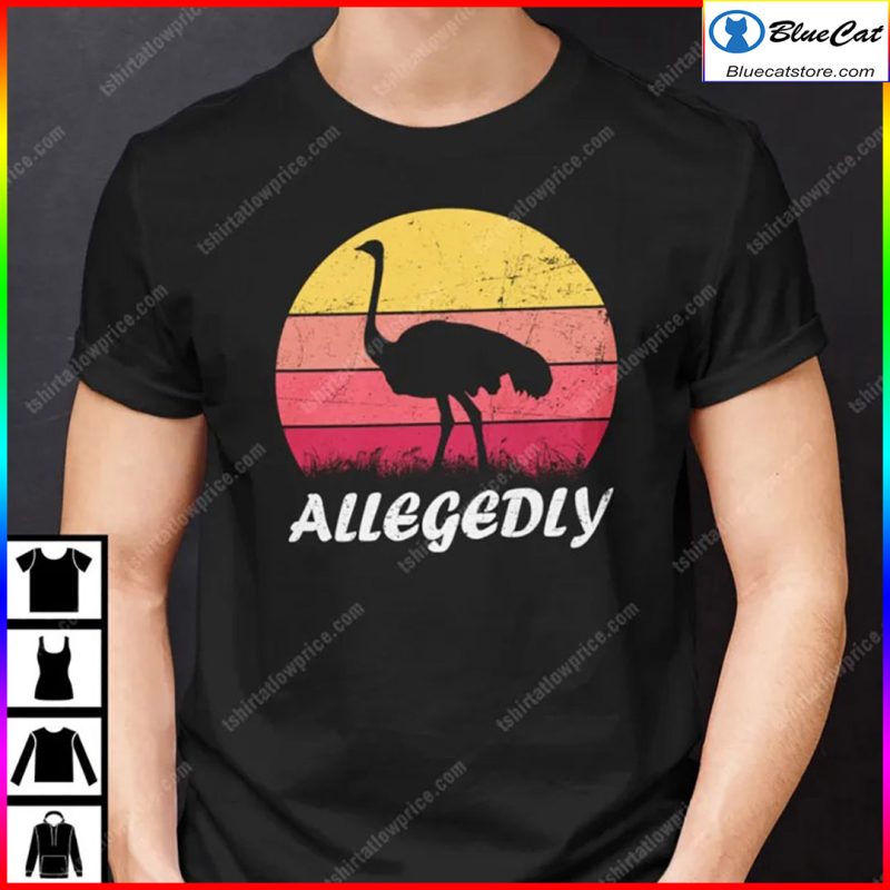 Allegedly Ostrich Lovers Shirt 1