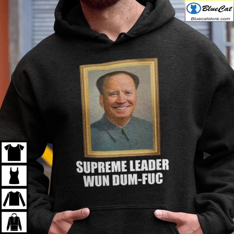 Biden Mao Zedong Supreme Leader Wun Dum Fuc Shirt 1