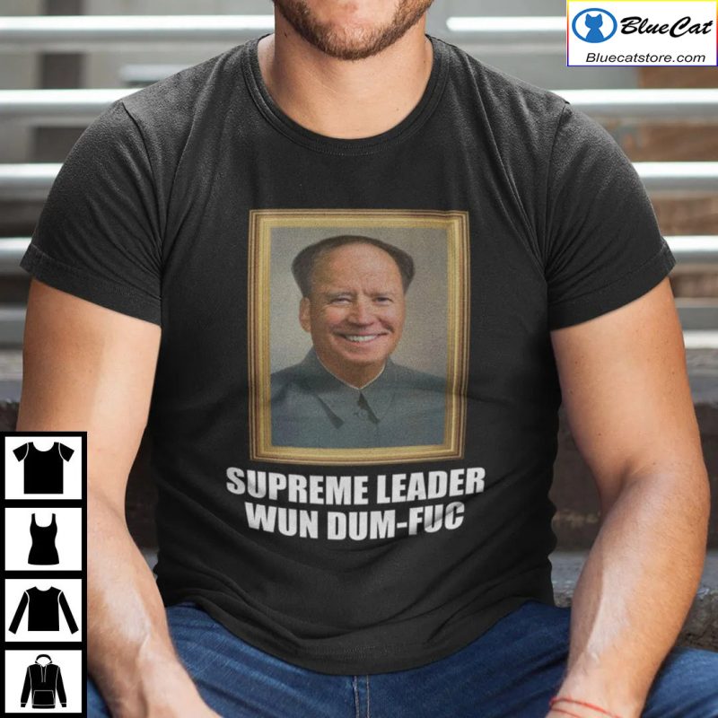 Biden Mao Zedong Supreme Leader Wun Dum Fuc Shirt