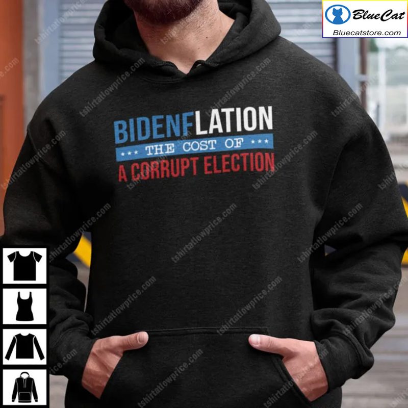 Bidenflation The Cost Of A Corrupt Election T Shirt 2