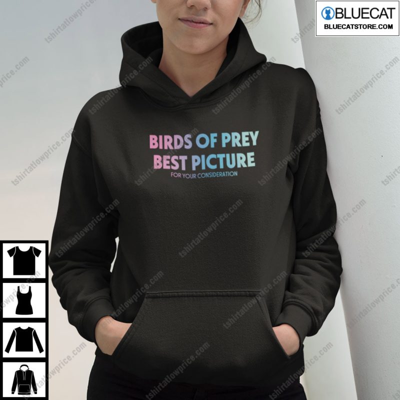 Birds of Prey Best Picture for Your Consideration Shirt 3