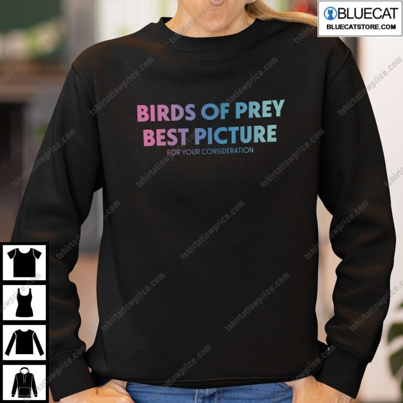 Birds of Prey Best Picture for Your Consideration Shirt 4