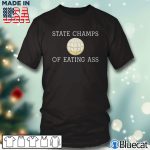 Black T shirt State Champs Of eating ass T shirt