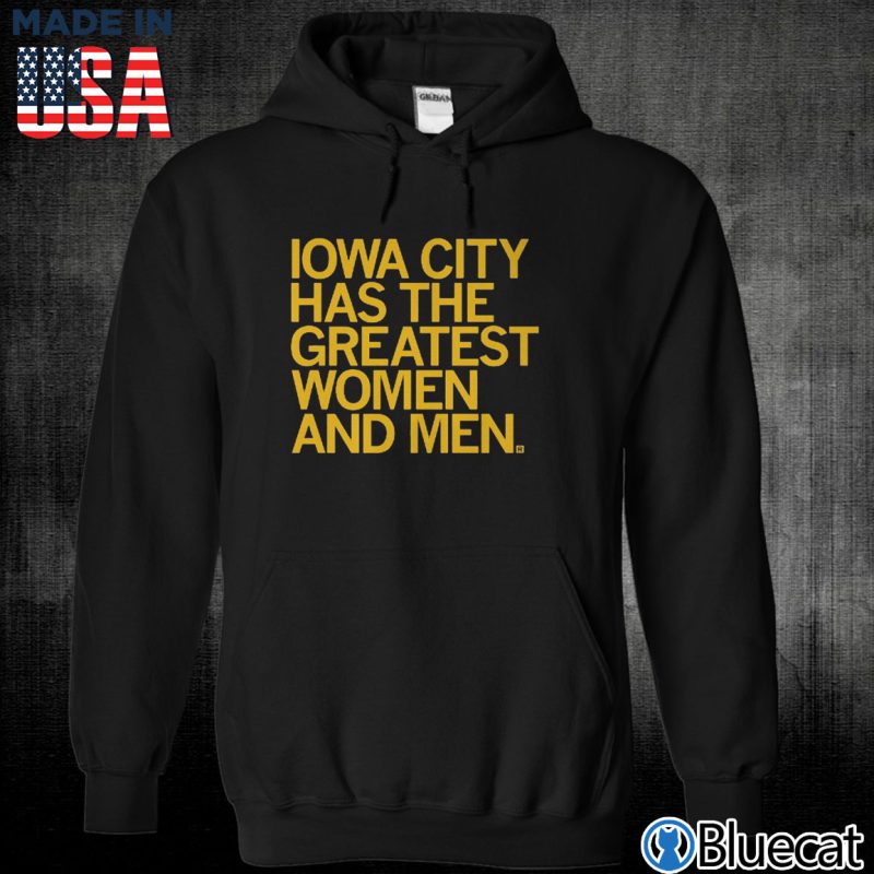 Black Unisex Hoodie Iowa City greatest women and men T shirt