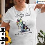 Dont Mess With Grandmasaurus Youll Get Jurasskicked Shirt