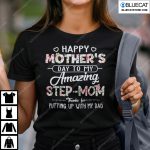 Happy Mothers Day To My Amazing Step Mom Shirt 1