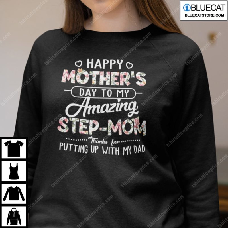 Happy Mothers Day To My Amazing Step Mom Shirt 3