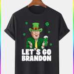 Lets Go Brandon Trump St Patricks Day FJB Shirt 1