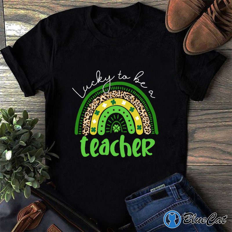 Lucky To Be A Teacher Rainbow St Patricks Day Shirt