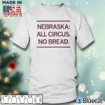 Men T shirt Nebraska All Circus No bread T shirt