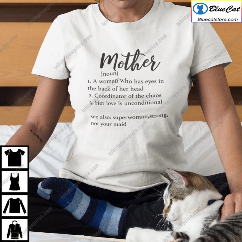 Mother Definition Shirt A Woman Who Has Eyes In The Back Of Her Head 1