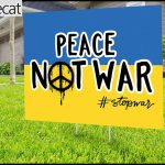 Peace Not War We Stand With Ukraine Yard Sign 1
